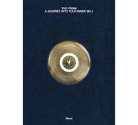 The Prism. A journey into your inner self. Ediz. italiana - Senaldi Marco