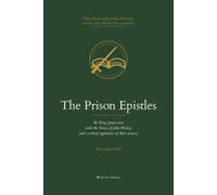 The Prison Epistles: Ephesians, Philippians, Colossians, & Philemon - The King James Text with the Explanatory Notes of John Wesley