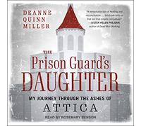 The Prison Guard's Daughter: My Journey Through the Ashes of Attica