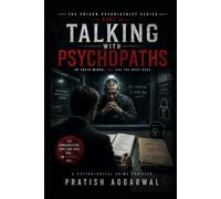 The Prison Psychiatrist: Talking with Psychopaths: In Their Minds, You Are The Next Case
