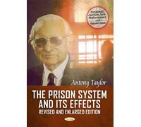 The Prison System and Its Effects (Criminal Justice, Law Enforcement and Corrections) by Antony Taylor (2011-03-30)