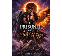 The Prisoner with Ash Wings: An Epic Fantasy Romance