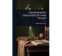 The Prisoner's Daughter, By Esmè Stuart