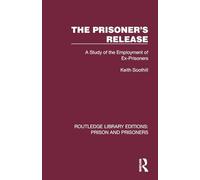 The Prisoner's Release: A Study of the Employment of Ex-Prisoners