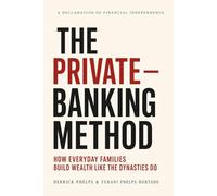 The Private Banking Method: A Declaration of Financial Independence