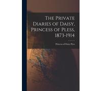The Private Diaries of Daisy, Princess of Pless, 1873-1914 (Copertina rigida)