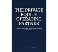 The Private Equity Operating Partner: A Practical Guide to Value Creation, Portfolio Operations, and EBITDA Growth