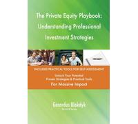 The Private Equity Playbook: Understanding Professional Investment Strategies