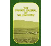 The Private Journal of William Hyde: New Edition