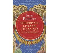 Janina Ramirez The Private Lives of the Saints (Tascabile)