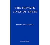 The private lives of trees: Alejandro Zambra