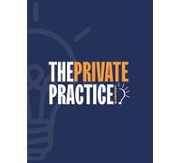 The Private Practice Blueprint: Phase 1: The Beginning: From Idea to Intention