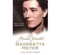 The Private World of Georgette Heyer