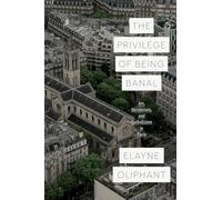 The Privilege of Being Banal: Art, Secularism, and Catholicism in Paris