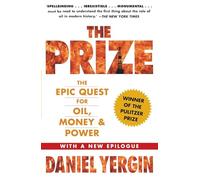 The Prize: The Epic Quest for Oil, Money & Power by Yergin, Daniel