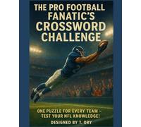 The Pro Football Fanatics Trivia/Crossword Challenge: One puzzle for every Professional Team - Test Your Knowledge