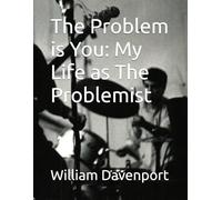 The Problem is You: My Life as The Problemist