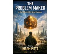 The Problem Maker: A World That Didn't Need Problems