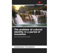 The problem of cultural identity in a period of transition: Socio-philosophical analysis
