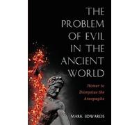 The Problem of Evil in the Ancient World: Homer to Dionysius the Are (Tascabile)