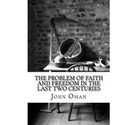 The Problem of Faith and Freedom in the Last Two Centuries