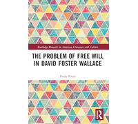 The Problem of Free Will in David Foster Wallace