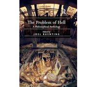 The Problem of Hell: A Philosophical Anthology