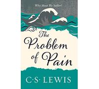 The Problem of Pain (C. S. Lewis Signature Classic) [Lingua inglese]