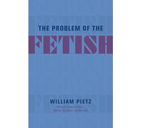 The Problem of the Fetish