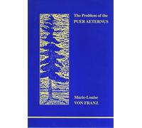 Marie-Louise Franz The Problem of the Puer Aeternus (Tascabile)
