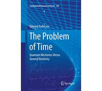 The Problem of Time: Quantum Mechanics Versus General Relativity: 190