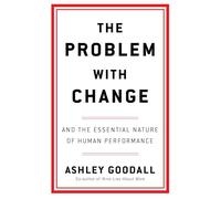 Ashley Goodall The Problem With Change (Tascabile)