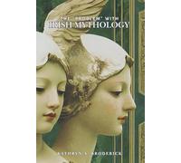The "Problem" with Irish Mythology: Structure, Fragment, and the Challenge of Interpretation