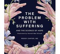 The Problem With Suffering: And the Science of Hope
