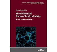 The Problematic Status of Truth in Politics: Strauss - Rawls - Habermas: 30