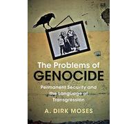 The Problems of Genocide: Permanent Security and the Language of Transgression