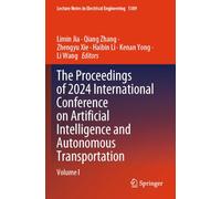 The Proceedings of 2024 International Conference on Artificial Intelligence and Autonomous Transportation: Volume I: 1389