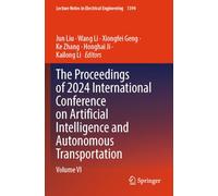 The Proceedings of 2024 International Conference on Artificial Intelligence and Autonomous Transportation: Volume VI: 1394
