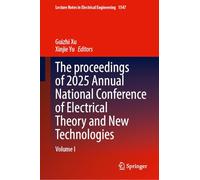 The proceedings of 2025 Annual National Conference of Electrical Theory and New Technologies: Volume I