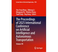 The Proceedings of 2025 International Conference on Artificial Intelligence and Autonomous Transportation: Volume VII