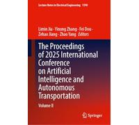 The Proceedings of 2025 International Conference on Artificial Intelligence and Autonomous Transportation: Volume II