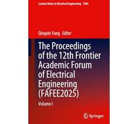 The Proceedings of the 12th Frontier Academic Forum of Electrical Engineering (FAFEE2025): Volume I