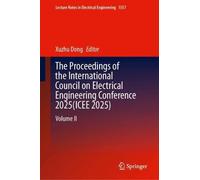 The Proceedings of the International Council on Electrical Engineering Conference 2025(ICEE 2025): Volume II