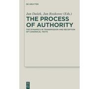 The Process of Authority: The Dynamics in Transmission and Reception of Canonical Texts: 27