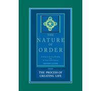 The Process of Creating Life: The Nature of Order, Book 2: An Essay of the Art