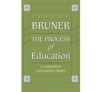 The Process of Education: Revised Edition by Jerome S. Bruner