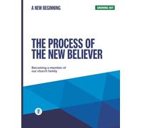 The Process of the New Believer: Growing Out: A New Beginning: 3