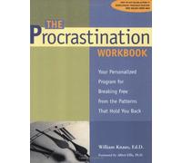 The Procrastination Workbook: Your Personalized Program for Breaking Free from the Patterns That Hold You Back