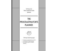 The Procrastinator's Planner: Daily Exercises for Meaningful Work, Even When Delayed