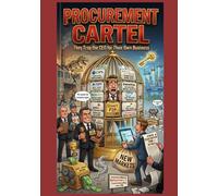 The Procurement Cartel - They Trap CEOs for Their Own Business